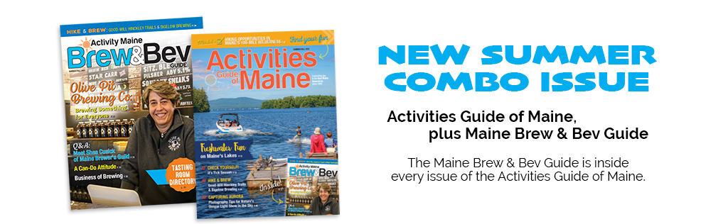 Subscribe to Activities Guide of Maine with Maine Brew & Bev Guide